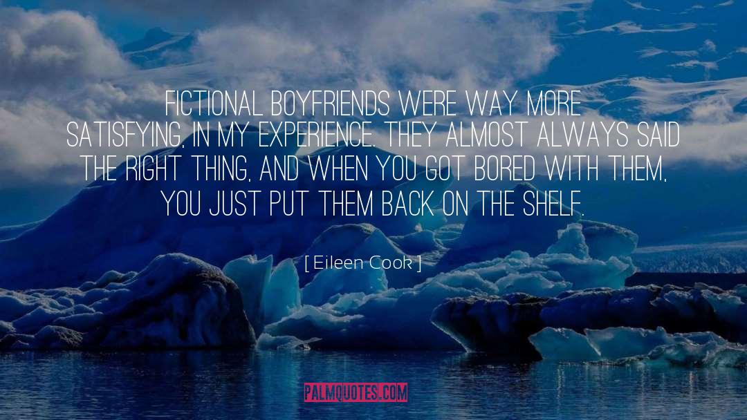 Eileen Cook Quotes: Fictional boyfriends were way more