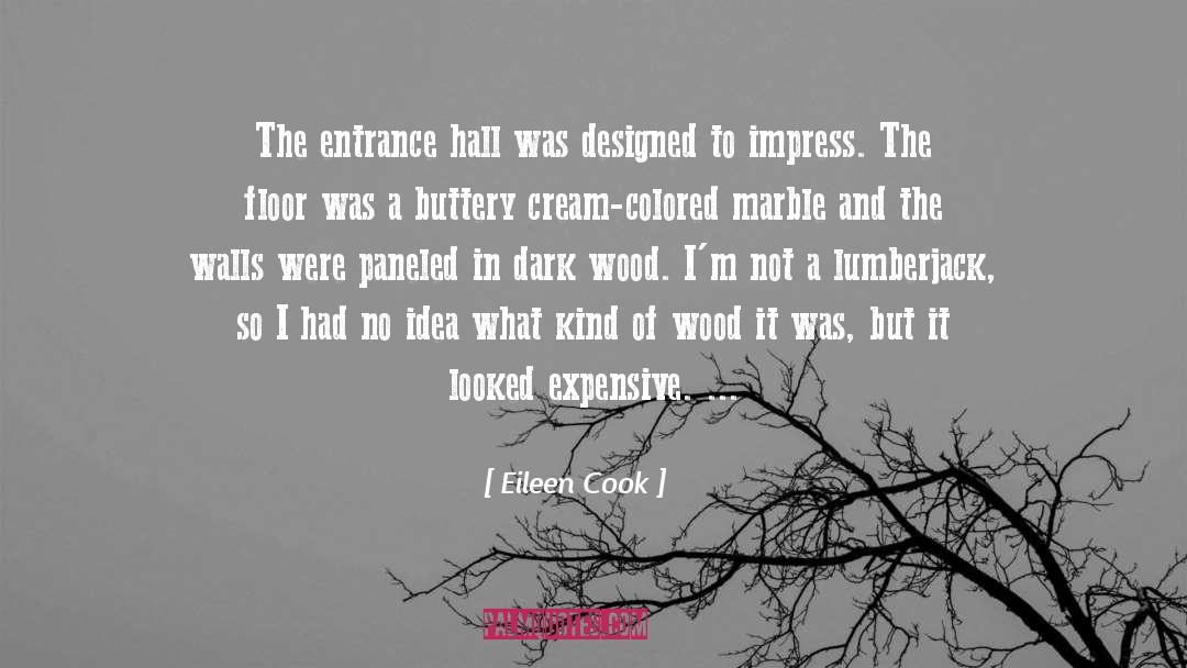 Eileen Cook Quotes: The entrance hall was designed