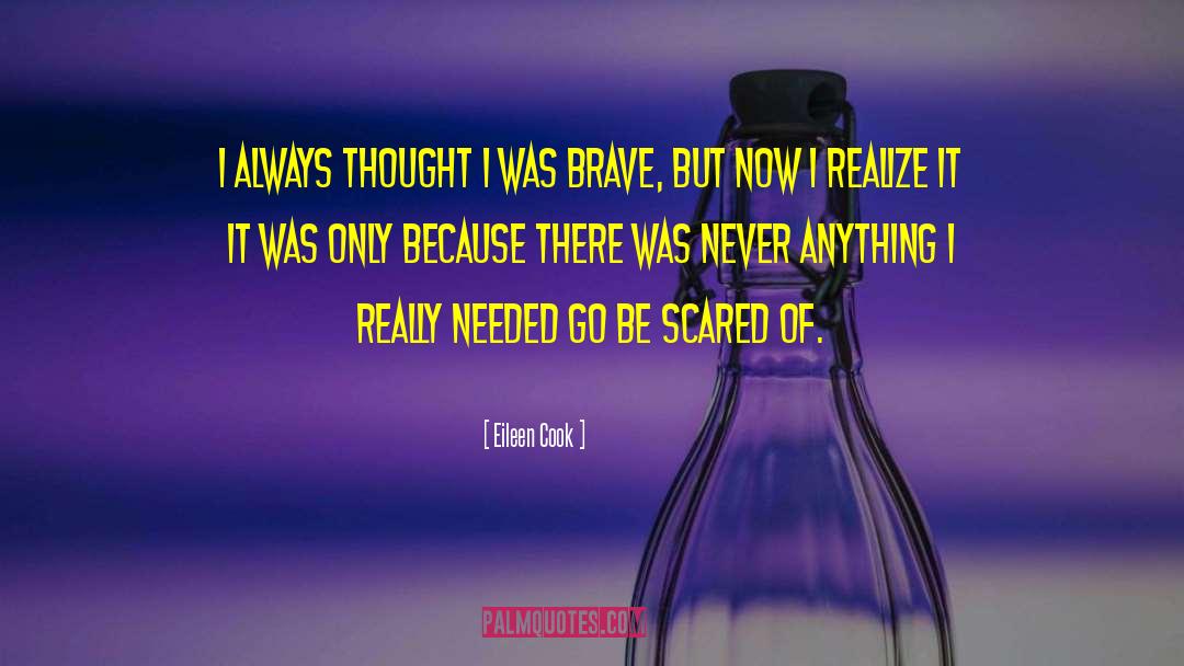 Eileen Cook Quotes: I always thought I was
