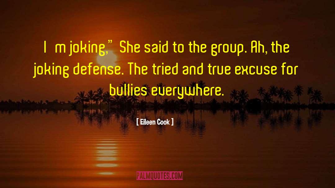 Eileen Cook Quotes: I'm joking,