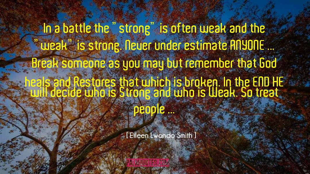 Eileen Lwando Smith Quotes: In a battle the 
