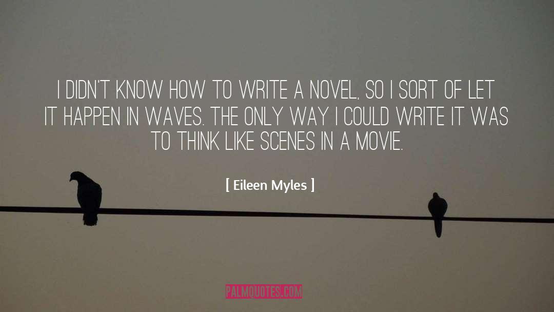 Eileen Myles Quotes: I didn't know how to