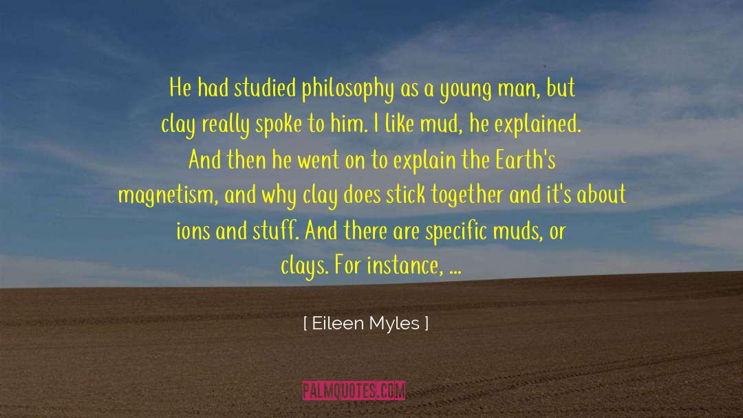 Eileen Myles Quotes: He had studied philosophy as