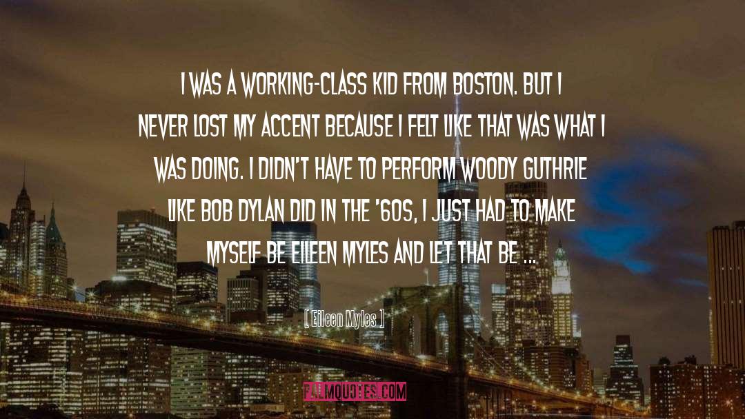 Eileen Myles Quotes: I was a working-class kid