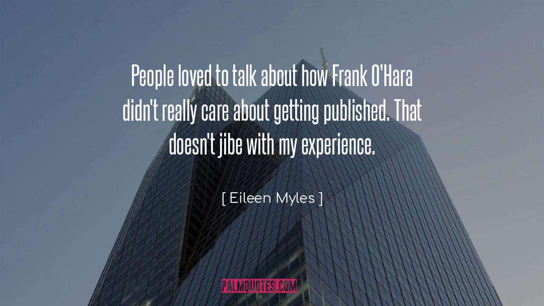 Eileen Myles Quotes: People loved to talk about