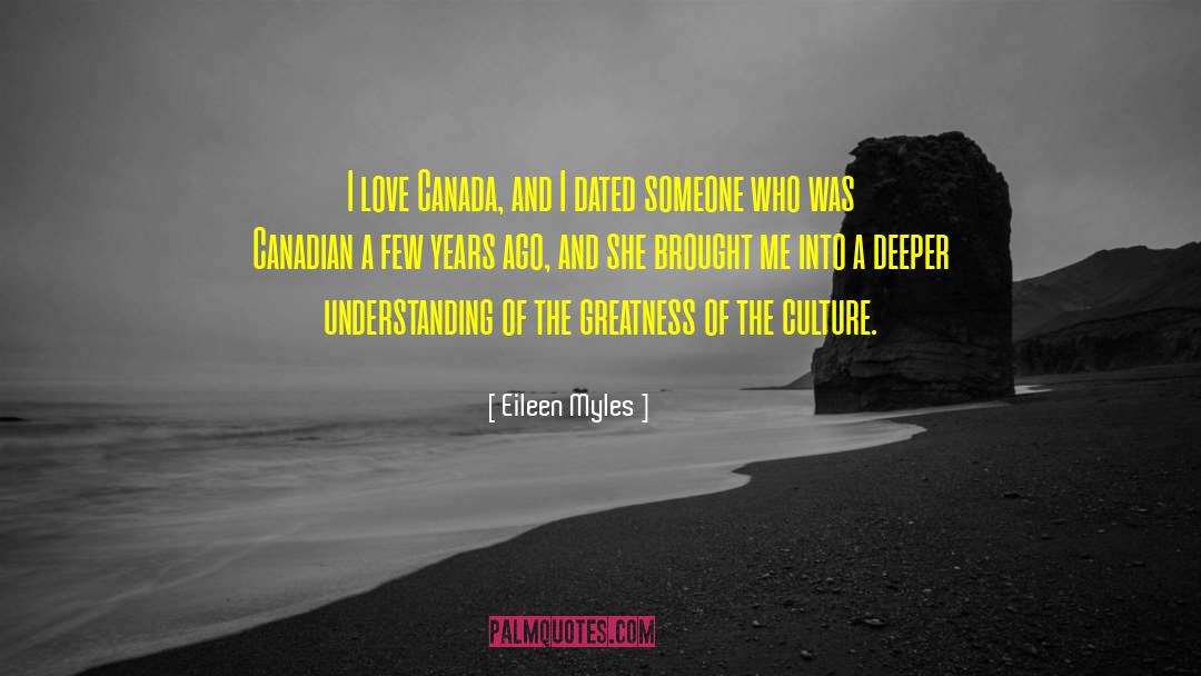 Eileen Myles Quotes: I love Canada, and I