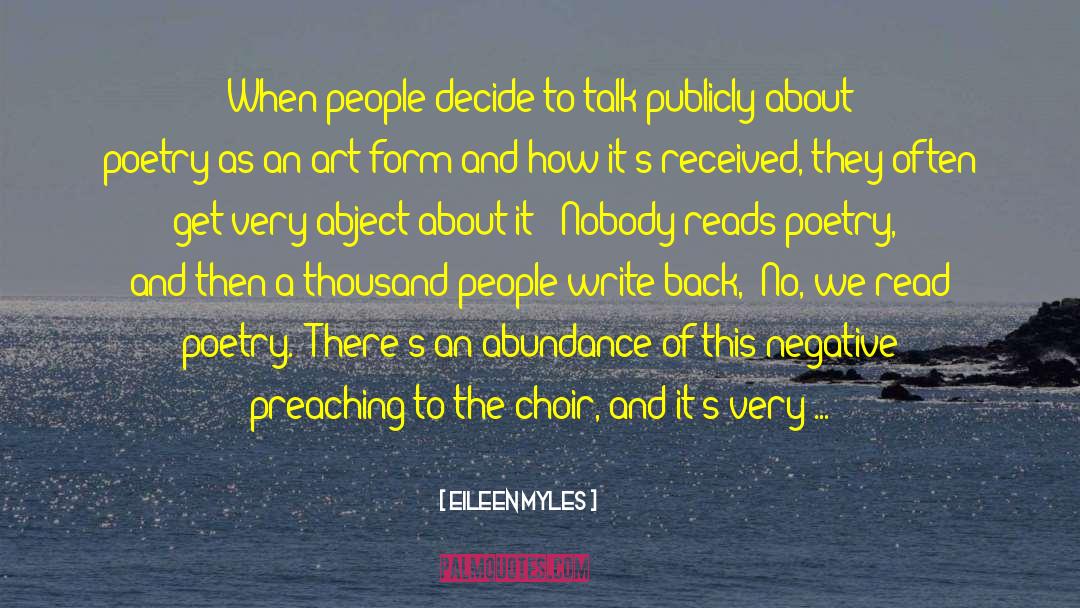 Eileen Myles Quotes: When people decide to talk