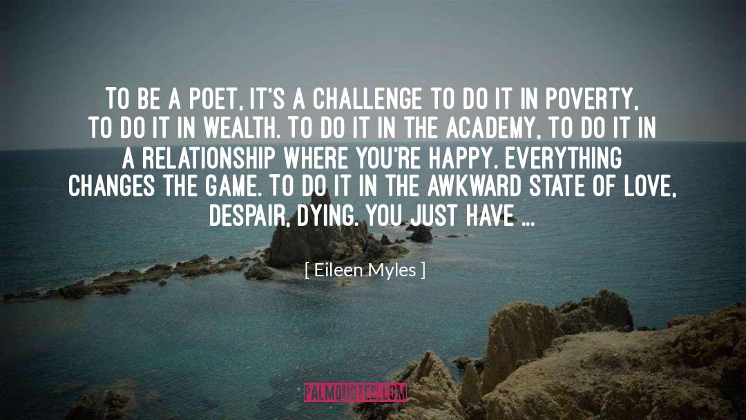 Eileen Myles Quotes: To be a poet, it's