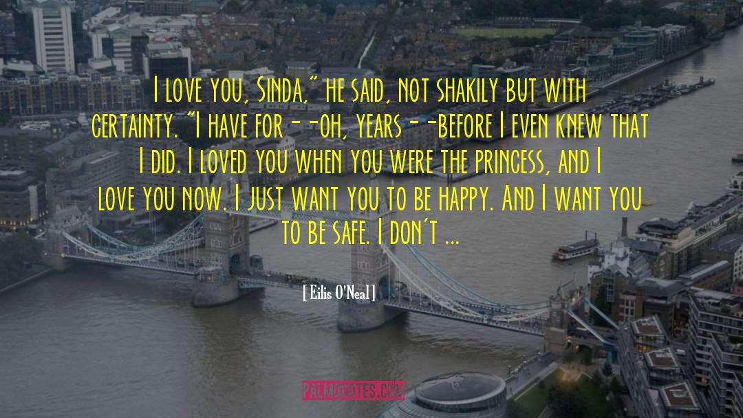 Eilis O'Neal Quotes: I love you, Sinda,