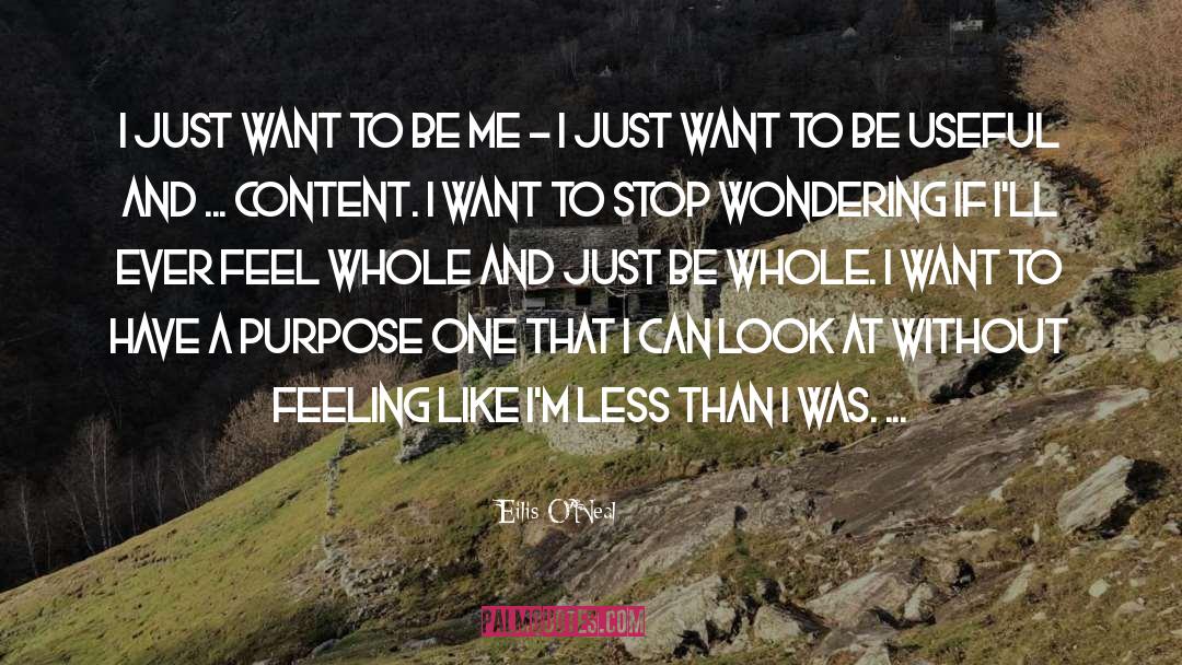 Eilis O'Neal Quotes: I just want to be