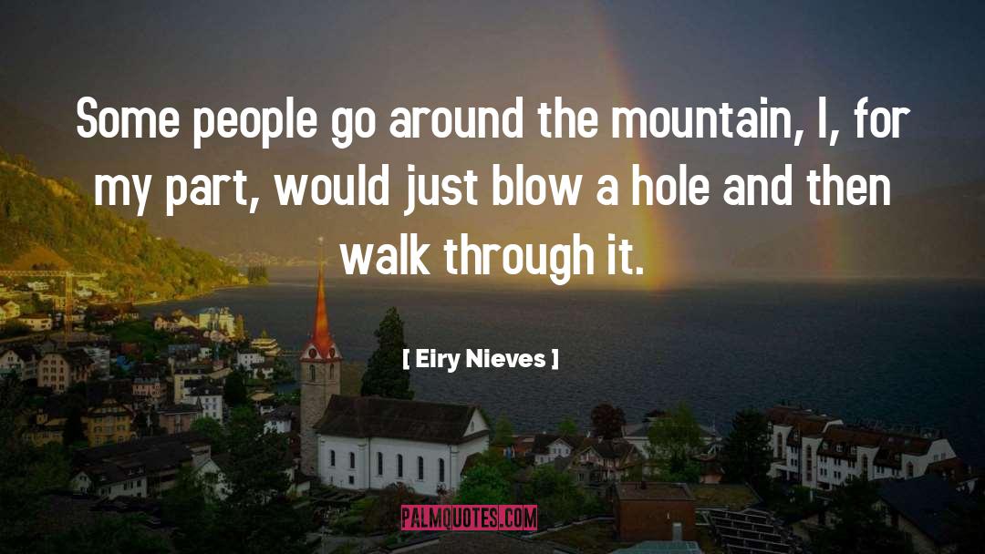 Eiry Nieves Quotes: Some people go around the