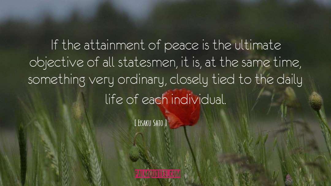 Eisaku Sato Quotes: If the attainment of peace