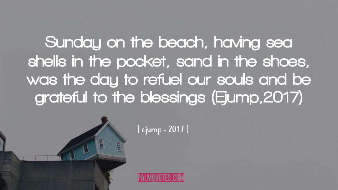 Ejump - 2017 Quotes: Sunday on the beach, having