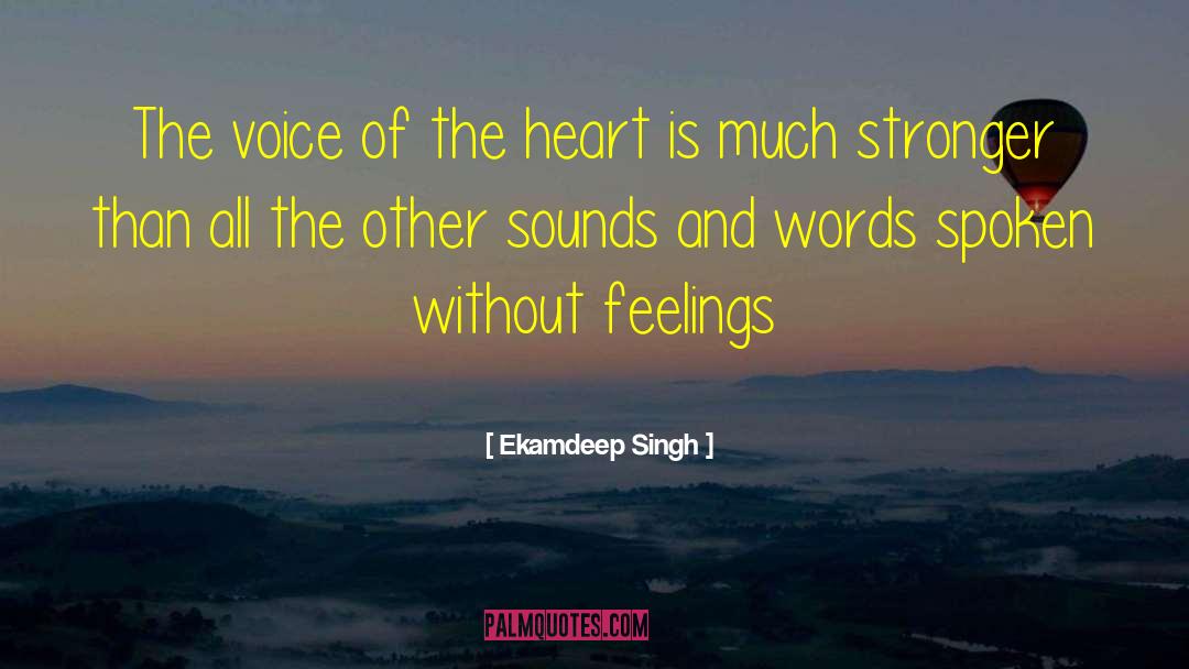 Ekamdeep Singh Quotes: The voice of the heart