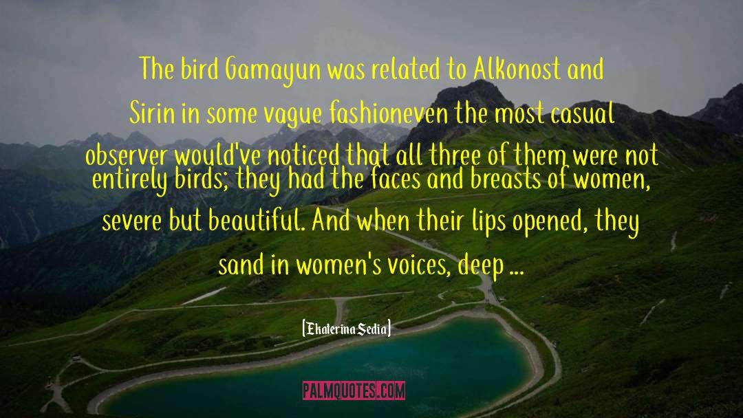 Ekaterina Sedia Quotes: The bird Gamayun was related