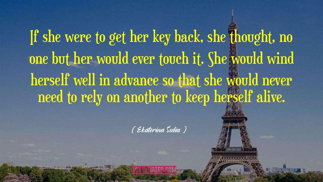 Ekaterina Sedia Quotes: If she were to get