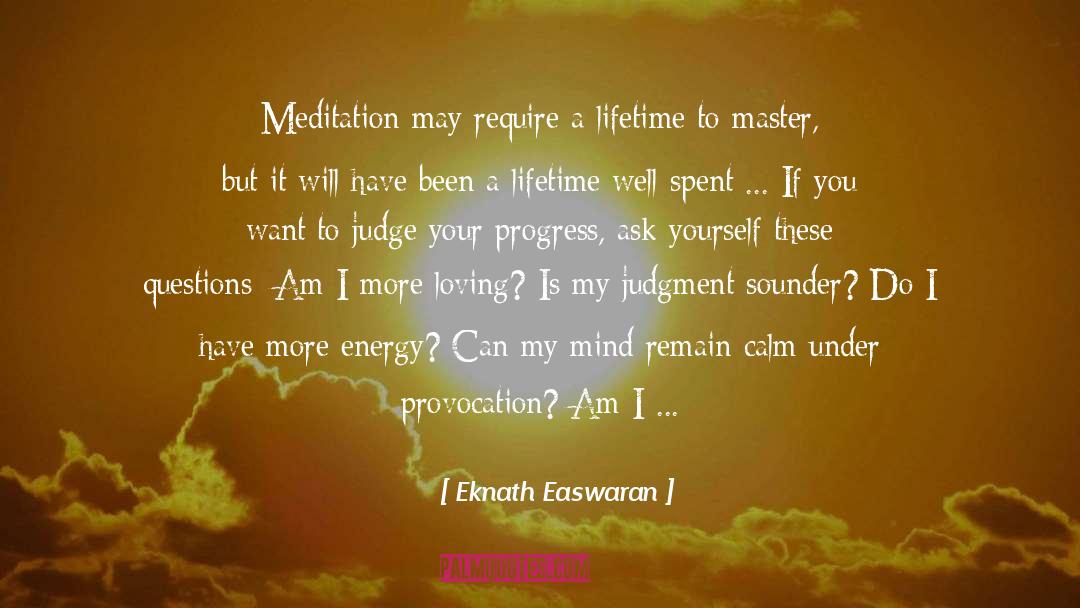 Eknath Easwaran Quotes: Meditation may require a lifetime