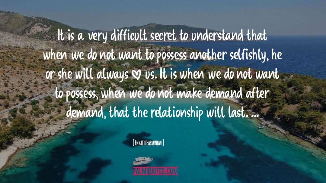 Eknath Easwaran Quotes: It is a very difficult