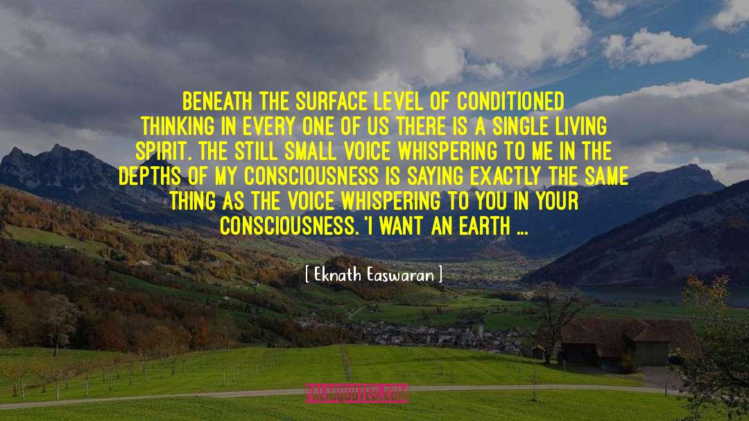 Eknath Easwaran Quotes: Beneath the surface level of