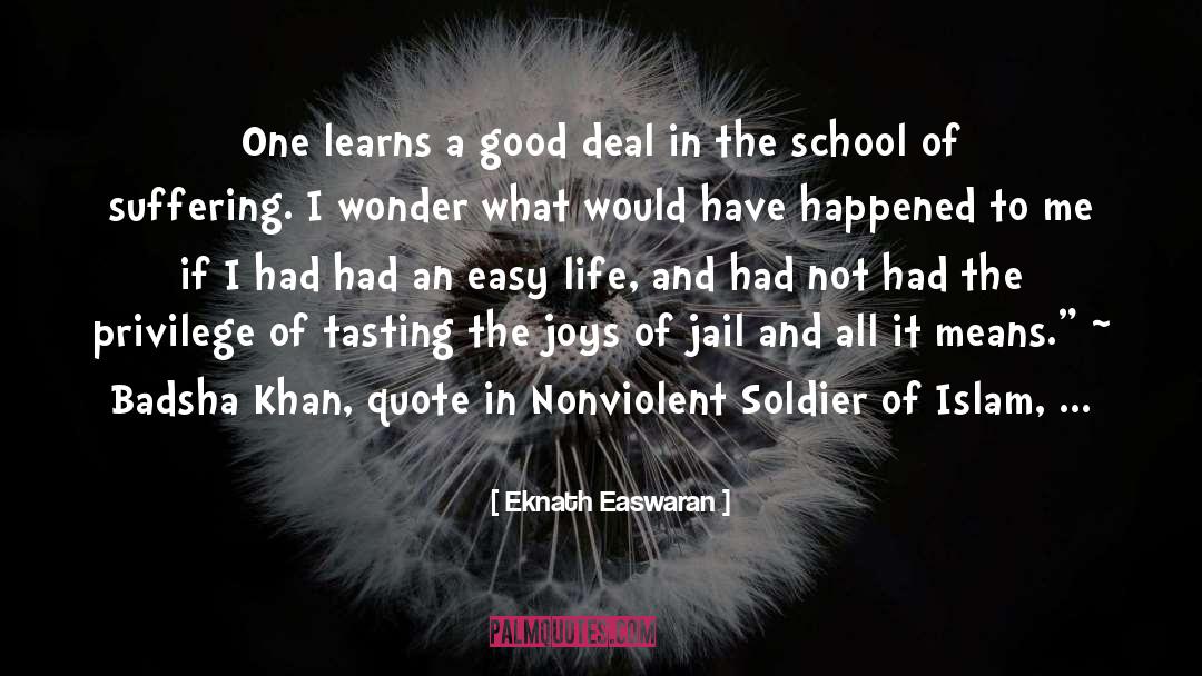 Eknath Easwaran Quotes: One learns a good deal