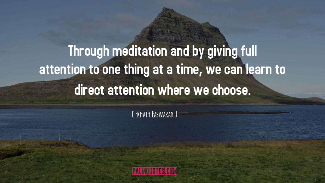 Eknath Easwaran Quotes: Through meditation and by giving