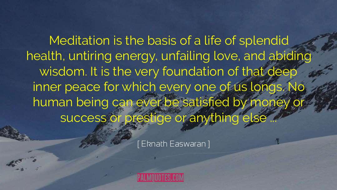 Eknath Easwaran Quotes: Meditation is the basis of