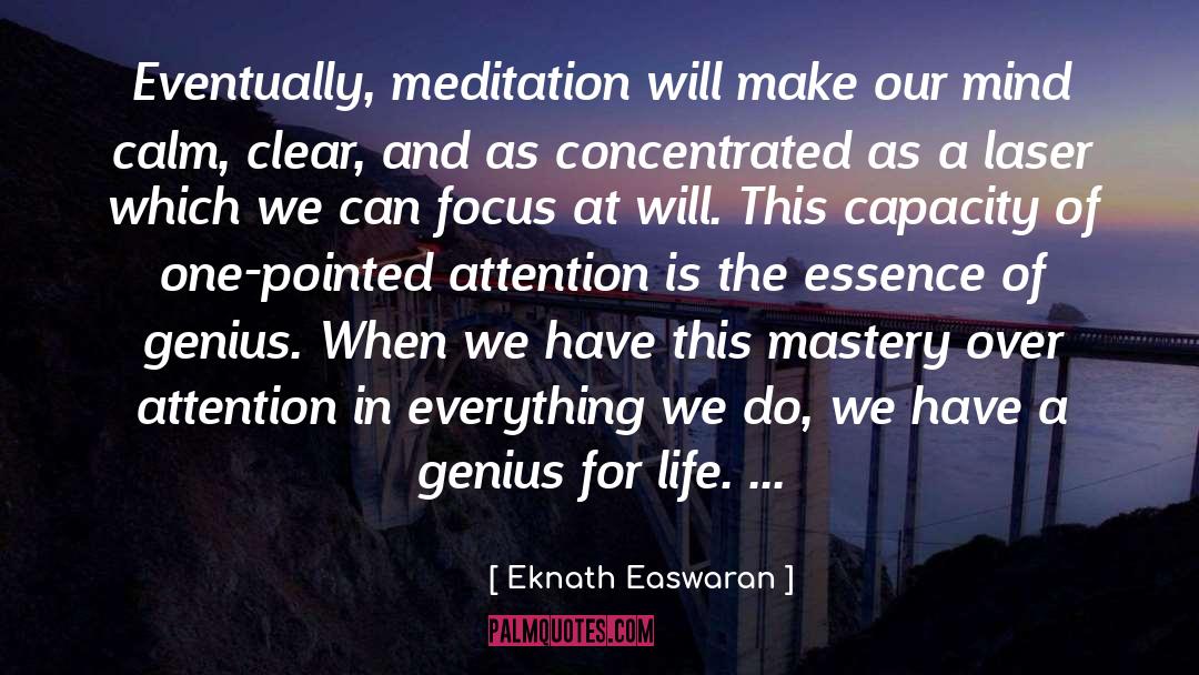 Eknath Easwaran Quotes: Eventually, meditation will make our