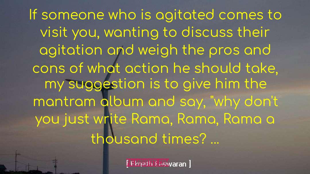 Eknath Easwaran Quotes: If someone who is agitated