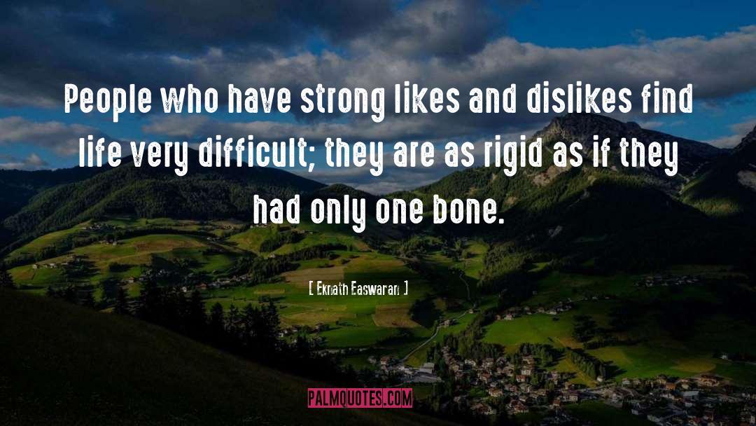 Eknath Easwaran Quotes: People who have strong likes