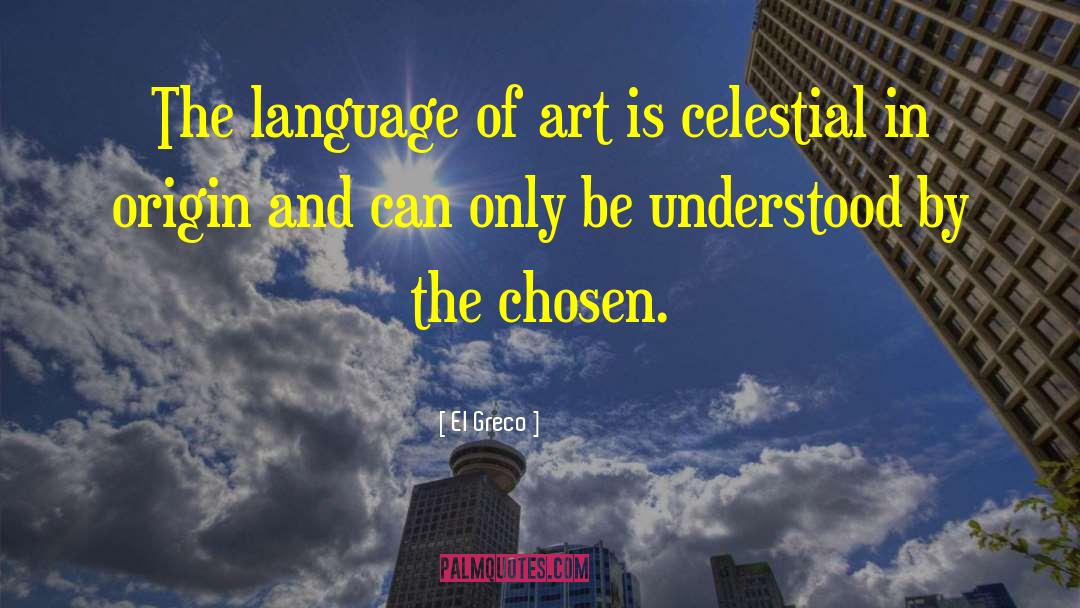 El Greco Quotes: The language of art is