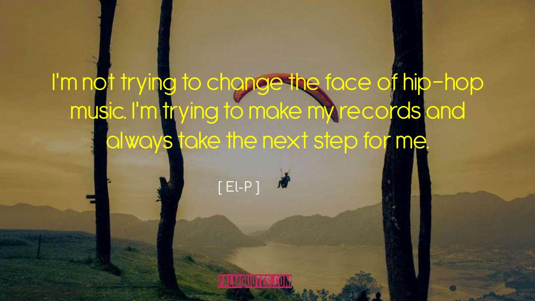 El-P Quotes: I'm not trying to change