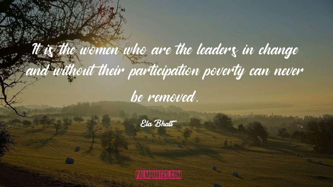 Ela Bhatt Quotes: It is the women who