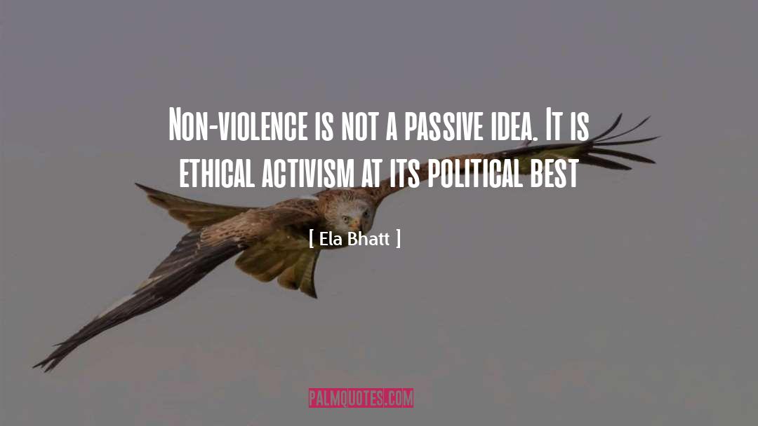 Ela Bhatt Quotes: Non-violence is not a passive