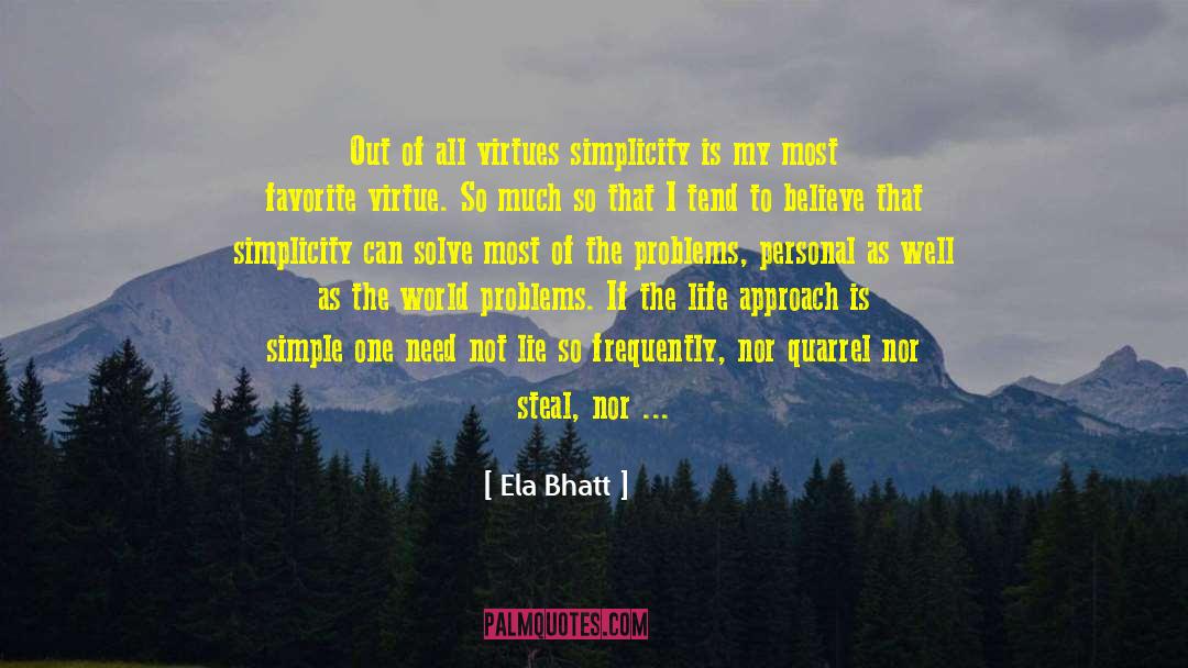 Ela Bhatt Quotes: Out of all virtues simplicity
