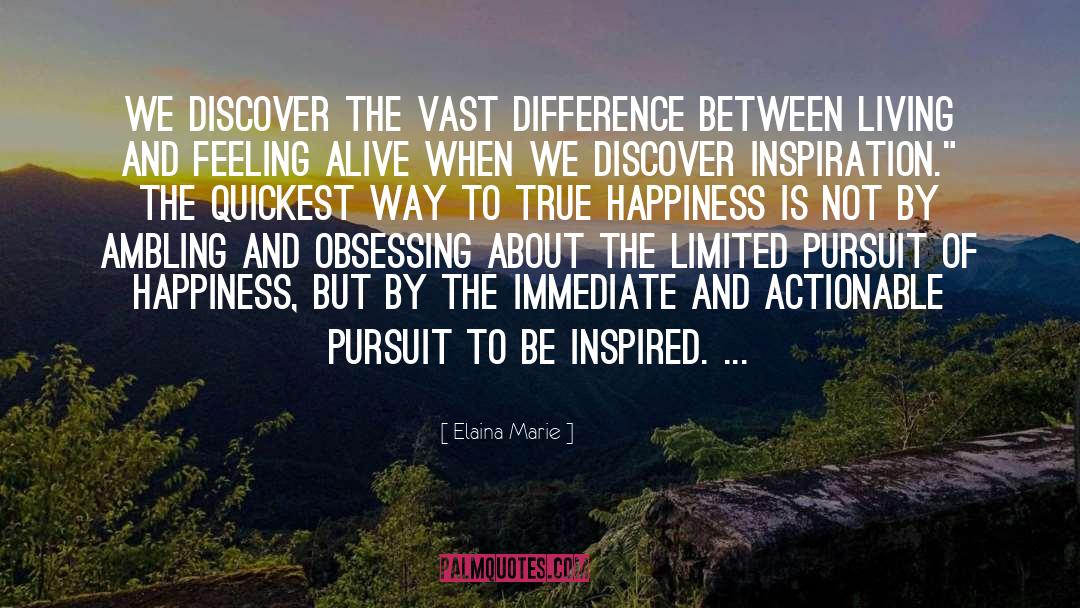 Elaina Marie Quotes: We discover the vast difference