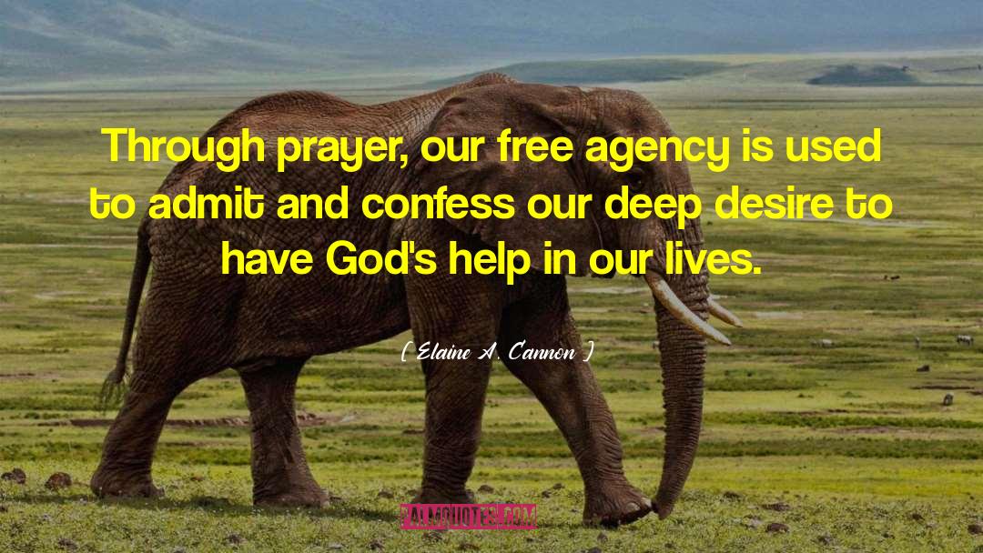 Elaine A. Cannon Quotes: Through prayer, our free agency