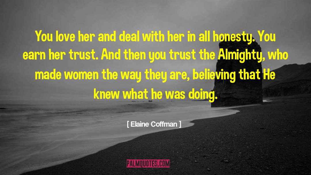 Elaine Coffman Quotes: You love her and deal