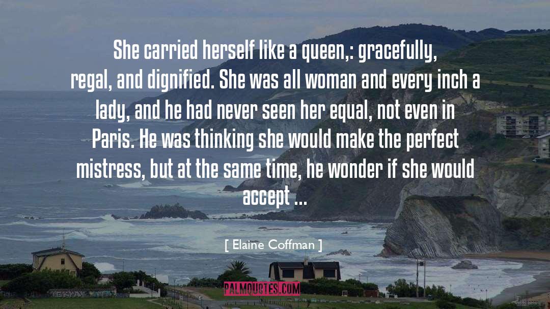 Elaine Coffman Quotes: She carried herself like a