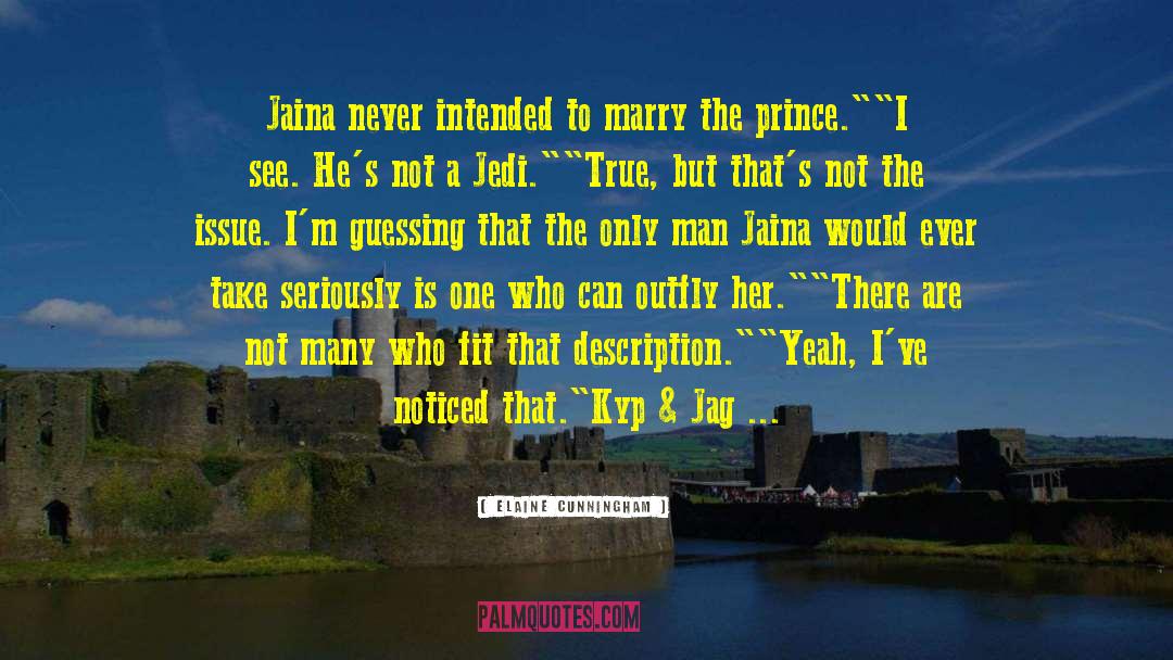 Elaine Cunningham Quotes: Jaina never intended to marry