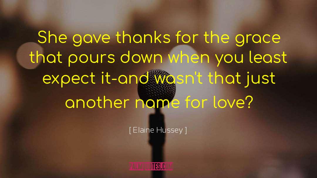 Elaine Hussey Quotes: She gave thanks for the