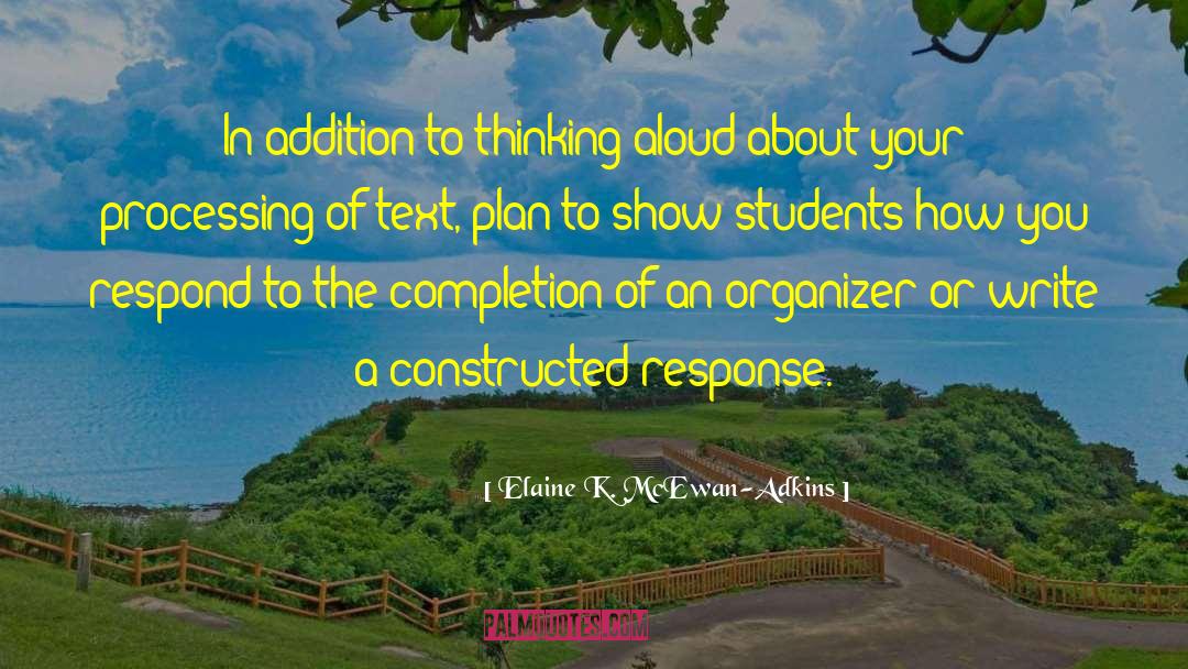 Elaine K. McEwan-Adkins Quotes: In addition to thinking aloud