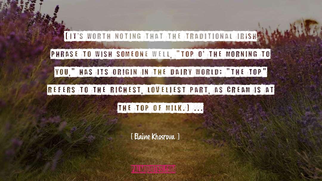 Elaine Khosrova Quotes: (It's worth noting that the