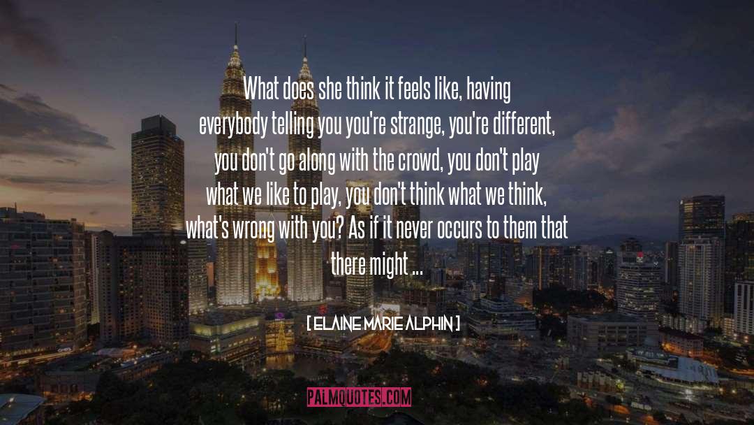 Elaine Marie Alphin Quotes: What does she think it