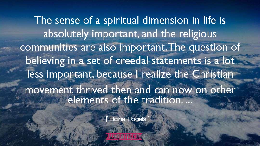 Elaine Pagels Quotes: The sense of a spiritual