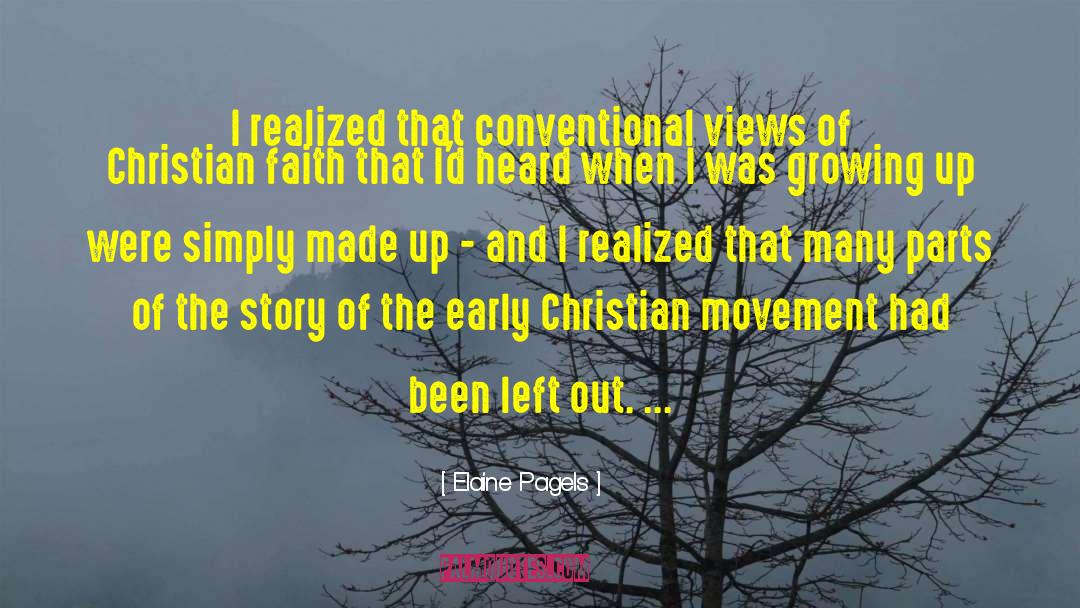 Elaine Pagels Quotes: I realized that conventional views