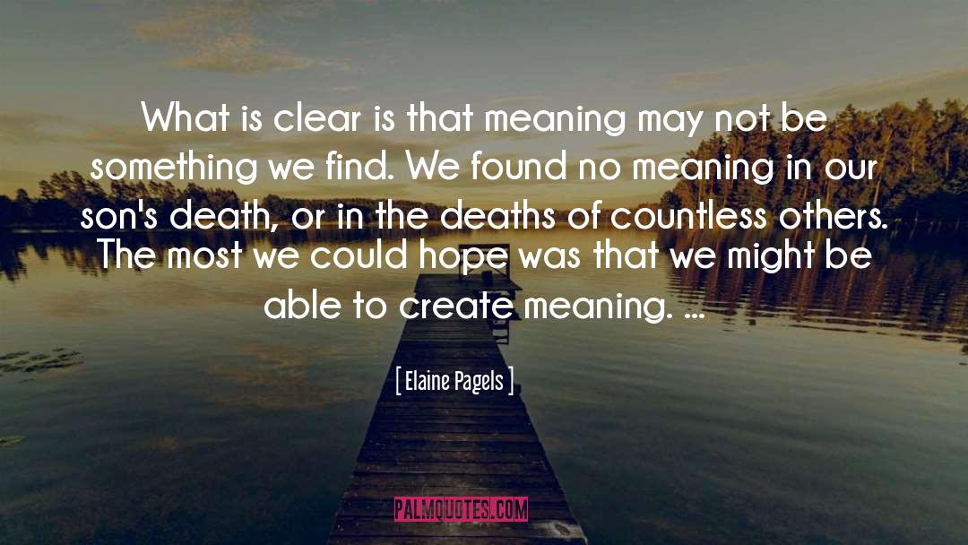 Elaine Pagels Quotes: What is clear is that