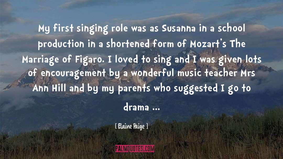 Elaine Paige Quotes: My first singing role was