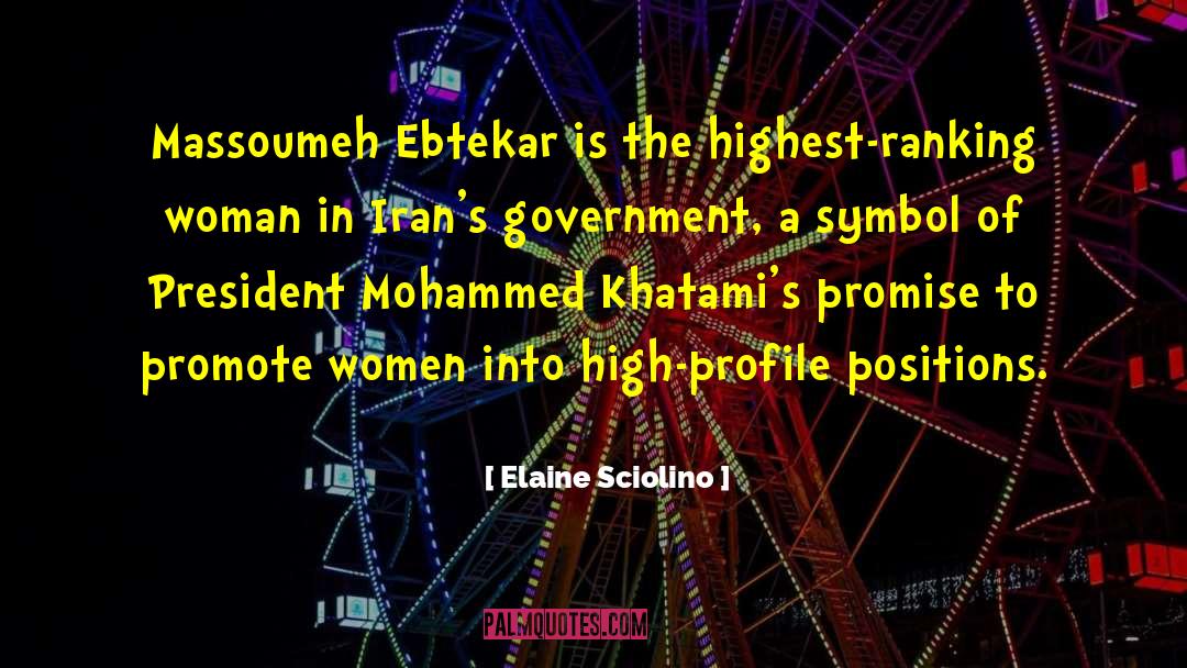 Elaine Sciolino Quotes: Massoumeh Ebtekar is the highest-ranking