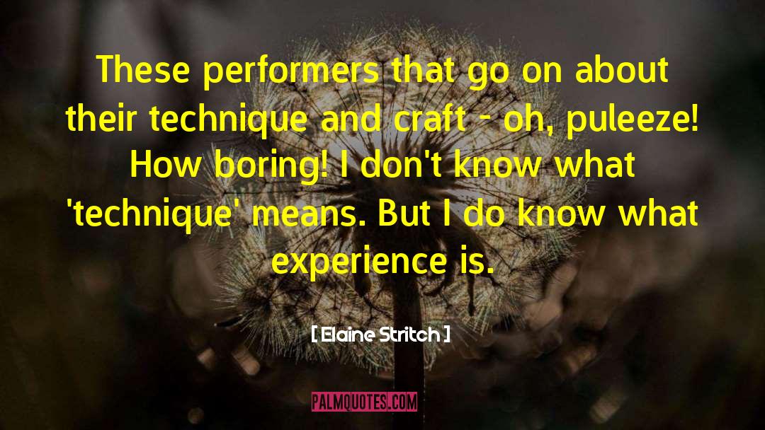 Elaine Stritch Quotes: These performers that go on