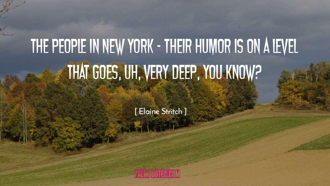 Elaine Stritch Quotes: The people in New York